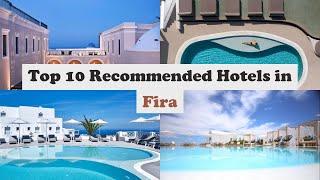 Top 10 Recommended Hotels In Fira | Top 10 Best 5 Star Hotels In Fira | Luxury Hotels In Fira