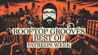 Rooftop Grooves - Best Of (12h DJ Set) | Patreon Week Live