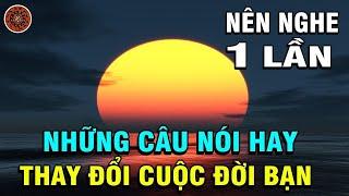 Những Câu Nói Hay Và Thấm Thía Về Cuộc Sống - Đáng Để Chúng Ta Cùng Suy Ngẫm