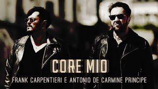 Frank Carpentieri & Antonio De Carmine Principe - Core mio