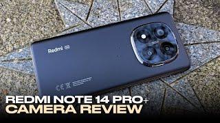 Redmi Note 14 Pro+ - Cinematic Camera Review