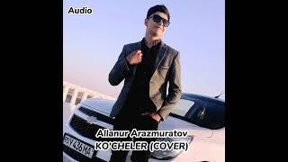 Allanur Arazmuratov-Ko'cheler (Cover) 2024 #new #music #premyera #rek #newsongs #cover