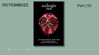 [Full Audiobook] Midnight Sun (The Twilight Saga, book 5) | Stephenie Meyer | Part 02 #twilight