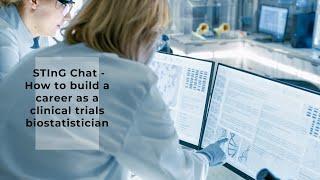 STInG Chat - How to build a career as a clinical trials biostatistician