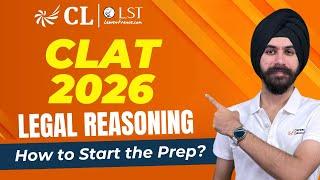 CLAT 2026 Roadmap | How to start the Legal Reasoning Preparation? CLAT 2026 Preparation Strategy