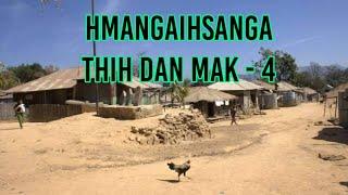 Hmangaihsanga Thihdan Mak - 4 // Zawhte vanga buaina rapthlak chu