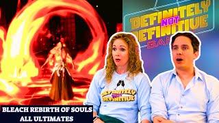 Bleach Rebirth of Souls All Ultimates Reaction
