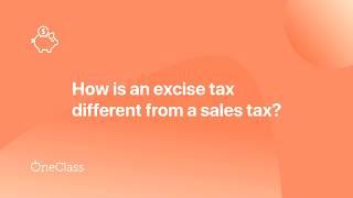 how is an excise tax different from a sales tax?