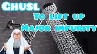 How to perform Ghusl to lift up major impurity? - Assim al hakeem