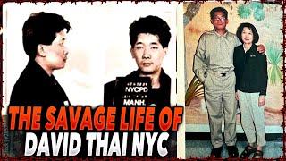 The Savage Life of David Thai: NYC’s Notorious Underworld Figure