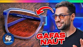 Las GAFAS de TECNONAUTA: NAUT