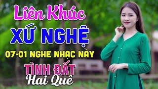 07-01 Nghe Liên Khúc Dân Ca Xứ Nghệ - Tình Đất, Hai Quê - LK Dân Ca Xứ Nghệ Phối Mới Nhất 2024