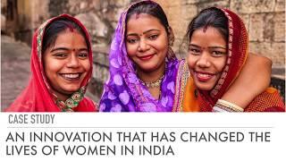 An Innovation that Has Changed the Lives of Women in India