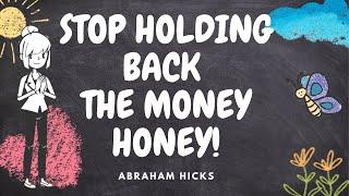 Stop Holding Back the MONEY! Abraham Hicks Law of Attraction 2023