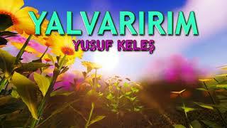 Yalvarırım İlahisi | Yusuf Keleş | Nette İlahi