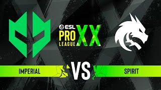 Imperial vs. Spirit - ESL Pro League Season 20 - Playoffs