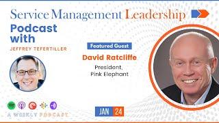 David Ratcliffe joins Service Management Leadership Podcast With Jeffrey Tefertiller