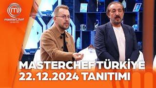 MasterChef Türkiye 22.12.2024 Tanıtımı @masterchefturkiye