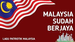 Malaysia Sudah Berjaya | Lagu Patriotik Malaysia