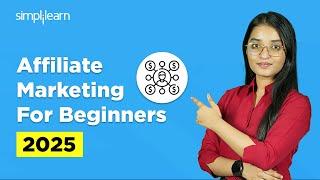 How To Start Affiliate Marketing In 2025 | Affiliate Marketing For Beginners 2025 | Simplilearn