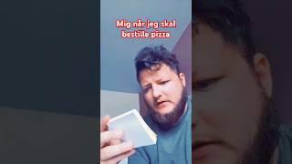 Mig Når Jeg Skal Bestille Pizza