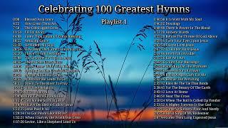 Celebrating 100 Greatest Hymns - The Most Beautiful Christian Gospel Music of All Time