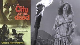 The City of the Dead - Classic Gothic Horror Movie