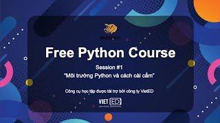 [Free Python Course] - S1 - Môi trường Python và cách cài cắm - Mì AI