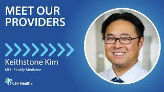 Keithstone Kim, MD - Family Medicine - CHI Health