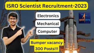 ISRO Scientist Recruitment 2023 | Without GATE | 300+ post | Electronics | Mechanical | Computer