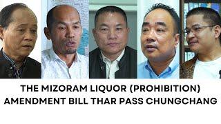 THE MIZORAM LIQUOR (PROHIBITION) AMENDMENT BILL THAR PASS CHUNGCHANG INKAWMNA