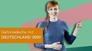 Gehirnwäsche mit DEUTSCHLAND 3000