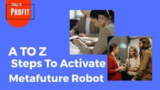 A To Z Steps To Activate Metafuture robot