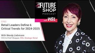 Retail Leaders Define 6 Critical Trends for 2024-2025 - EP60