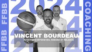 FFBB Coaching - Vincent Bourdeau - Rotations défensives, rebond et relance