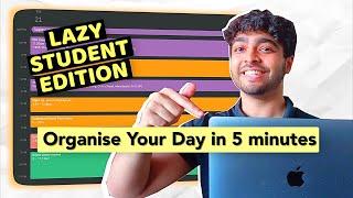 How to Organise Your Study Schedule in 5 minutes (Lazy Student Edition)