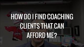 Ask Karl Bryan: How can I find coaching clients that can afford me?