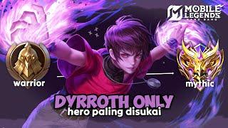 Namatin Mobile Legends tapi Dyrroth Only