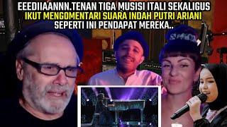 EEDIIAANN TENAN 3 MUSISI ITALI IKUT MENGOMENTARI KEDASYATAN SUARA | PUTRI ARIANI REACTION