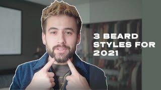 3 Beard Styles to Try in 2021 | Mens Grooming