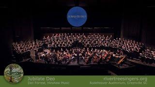 Jubilate Deo – Dan Forrest – COMPLETE – Rivertree Singers & Friends