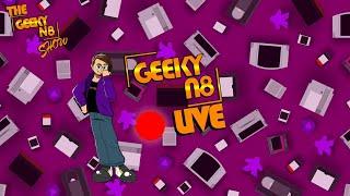 The Geeky N8 Show | GeekyN8 Live | Ep 4 | GLO + Mario Maker Vs