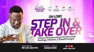 O Lord, Step In And Show Up For Me | Prophetic Prayer Hour | Rev. Dr. Sam Oye [DAY 1386]