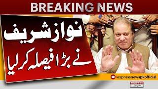 Nawaz Sharif Take Big Decision | Pakistan News