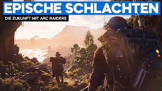 Noch ein Extraction Shooter - Warum ARC RAIDERS dennoch super interessant ist!