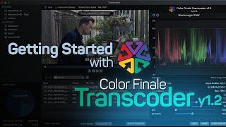 Getting Started with Color Finale Transcoder