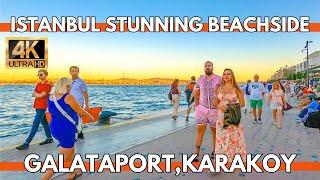 ISTANBUL TURKEY 4K BEACHSIDE WALKING TOUR UHD 60FPS | GALATAPORT,KARAKOY STREET FOODS,RESTAURANTS