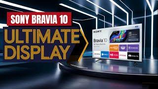 Sony Bravia 10 Mini LED – The Ultimate 2025 TV Upgrade You Need to See!