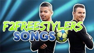 F2Freestylers Songs