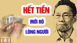 Hết tiền mới thấy rõ lòng dạ con người - Triết Lý Cuộc Sống